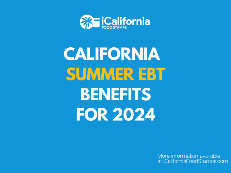 "California EBT Benefits for Summer 2024"